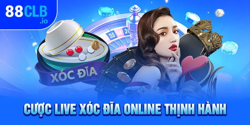 Cược live Xóc Đĩa online thịnh hành Cược live Xóc Đĩa online thịnh hành