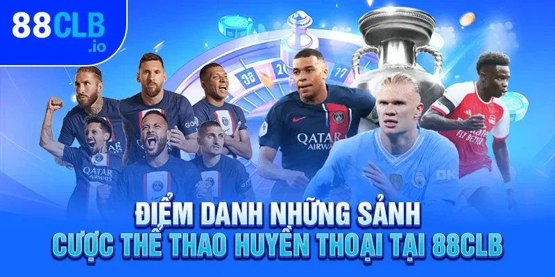 Điểm danh những sảnh cược thể thao huyền thoại tại 88CLB Điểm danh những sảnh cược thể thao huyền thoại tại 88CLB