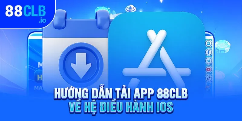 Hướng dẫn tải app 88CLB về hệ điều hành iOS Hướng dẫn tải app 88CLB về hệ điều hành iOS