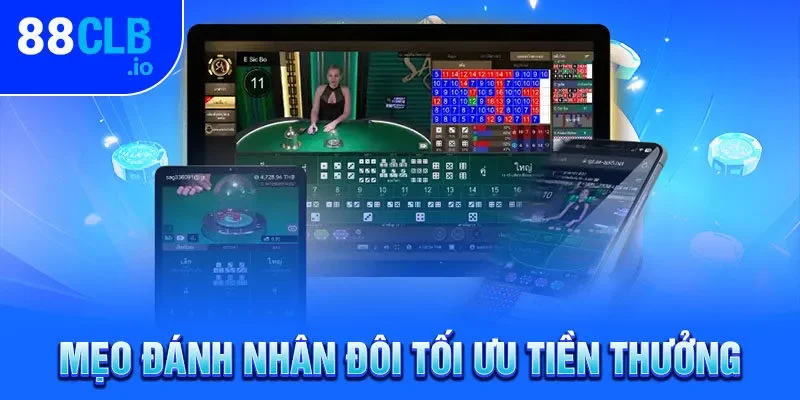 Mẹo đánh nhân đôi tối ưu tiền thưởng Mẹo đánh nhân đôi tối ưu tiền thưởng