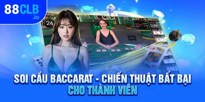 Soi Cầu Baccarat - Chiến Thuật Bất Bại Kiếm Cơm Gạo Mỗi Ngày