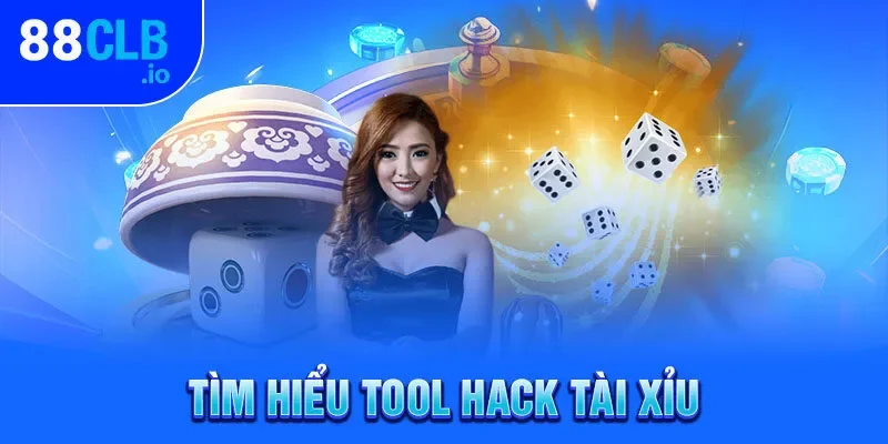 Tìm hiểu tool hack Tài Xỉu Tìm hiểu tool hack Tài Xỉu