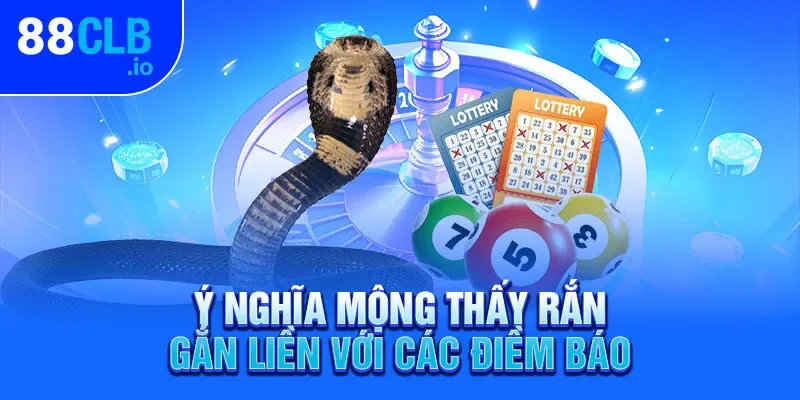 Ý nghĩa mộng thấy rắn gắn liền với các điềm báo