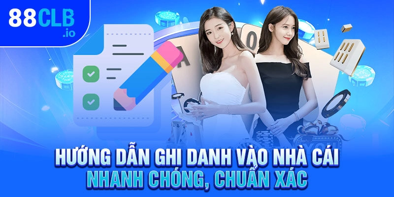 Hướng dẫn ghi danh vào nhà cái nhanh chóng, chuẩn xác